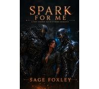 Spark For Me: A Why Choose Sci-Fi Cyborg Romance: 4