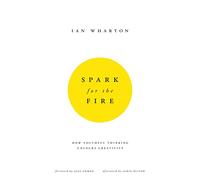 Spark for the Fire: How Youthful Thinking Unlocks Creativity