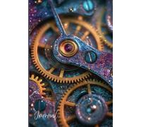 Spark Journal: A Magical Journey Through Gears, Light & Imagination: A Stunning Notebook Featuring a Realistic Photo of Glowing Watch Gears with ... Time Reflection, and Creative Expression
