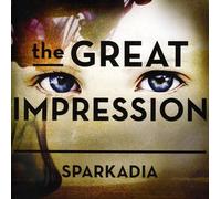 Sparkadia - Great Impression (Deluxe Edition)