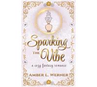 Sparking the Vibe: a cozy fantasy romance