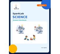SparkLab Science: Kindergarten: Explore. Test. Draw. Explain. (SparkLab Education)