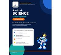 SparkLab Science: Kindergarten Teacher Edition: Teach with Clarity. Assess with Confidence.