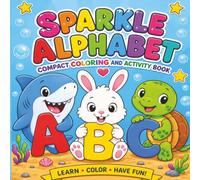 Sparkle Alphabet: Compact Coloring and Activity Book