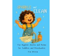 Sparkle and Clean: Fun Hygiene Stories and Poems for Toddlers and Preschoolers