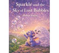 Sparkle and the Sky of Lost Bubbles: A Magical Adventure in the Emerald Valley