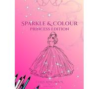 Sparkle & Colour: Princess Edition
