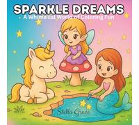 Sparkle Dreams: A Chibi Coloring Book with Fairies, Unicorns, and Mermaids for Girls Ages 4-8