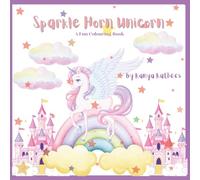 Sparkle Horn Unicorn: A Fun Colouring Book