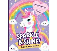 Sparkle & Shine: Primary Draw & Write Workbook Journal