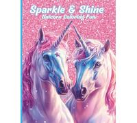 Sparkle & Shine: Unicorn Coloring Fun