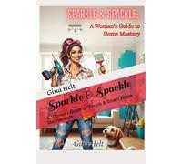 Sparkle & Spackle: A Woman’s Guide to Simple & Smart Home Maintenance