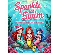Sparkle & Swim A Mermaid Coloring Adventure for Girls Ages 4-6: 50 Unique Cute Coloring Mermaids Pages for Girls and Kids Ages 4-6: Unique Beautiful Mermaids to Color