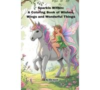 Sparkle Within: A Coloring Book of Wishes, Wings and Wonderful Things