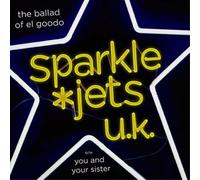 SparkleJets U.K. The Ballad of El Goodo/You and Your Sister (Vinyl LP)