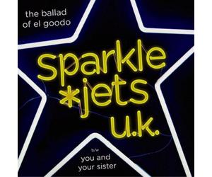 SparkleJets U.K. The Ballad of El Goodo/You and Your Sister (Vinyl LP)