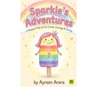 Sparkle's Adventures: A Magical Tale of Ice Cream, Courage & Family
