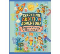 Sparkling Addition Adventure: 300 Fun Addition RIddles for Kids