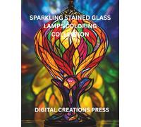 SPARKLING STAINED GLASS LAMPS COLORING COLLECTION: FOR ADULTS