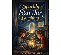 Sparkly Star Jar Laughing: A Gentle Magic Story About Bravery, Boundaries, and Listening