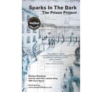 Sparks In The Dark: The Prison Project: 1