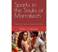 Sparks in the Souks of Marrakech: Sophia Blake - Passport to Passion Novella Series