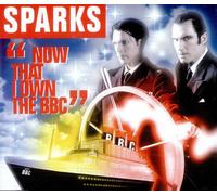 Sparks - Now that I own the BBC [Single-CD]