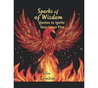 Sparks of Wisdom: Quotes to Ignite Your Inner Fire