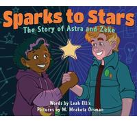 Sparks to Stars: The Story of Astra & Zeke: 1