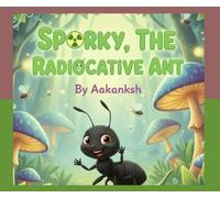 Sparky, the Radioactive Ant