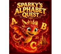 Sparky's Alphabet Adventure: Learn ABC Letters Through Coloring, Tracing, Letter Recognition, Fun Activities, Matching Games & Early Learning for Kids Ages 3-8