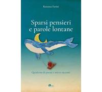 Sparsi pensieri e parole lontane. Quaderno di poesie e micro racconti