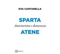 Sparta e Atene. Autoritarismo e democrazia