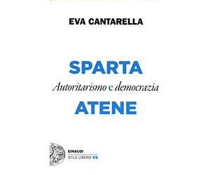 Sparta e Atene. Autoritarismo e democrazia
