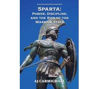 Sparta: Power, Discipline, and the Rise of the Warrior State: 9