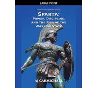 Sparta: Power, Discipline, and the Rise of the Warrior State: 9