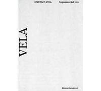 Spartaco Vela. Impressioni dal vero