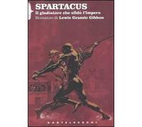 Spartacus. Il gladiatore che sfidò l'impero - [Castelvecchi]