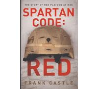 SPARTAN CODE: RED The Story of Red Platoon at Moe: 1