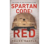 Spartan Code: Red: The Story of Red Platoon at Moe: 1