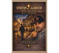 Spartan Gladiator Buil... Not Given: Issue #1 The First Bell
