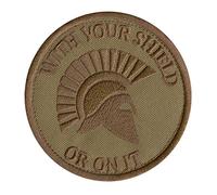 Spartan WITH YOUR SHIELD OR ON IT Tan Coyote DEVGRU Morale Tactical Fastener Patch