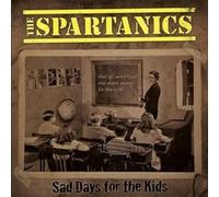 Spartanics - Sad Days for the Kids (Black Vinyl)
