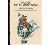 Spartiti delle montagne. Copertine di musica. Ediz. italiano e inglese