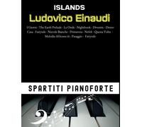 Spartiti Pianoforte Ludovico Einaudi: 14 Brani Dall' Album ISLANDS per Pianofort