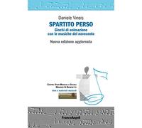 Spartito perso. Giochi di animazione con le musiche del Novecento. Con Contenuto digitale (fornito elettronicamente)