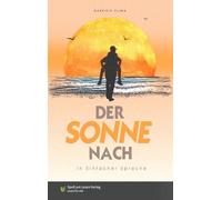Spaß am Lesen Verlag GmbH Gabriele Clima Der Sonne nach: In Einfach (Tascabile)