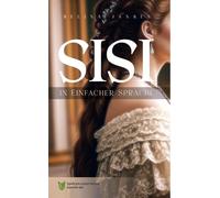 Spaß am Lesen Verlag Selina Jansen Domini Sisi: In Einfacher S (Tascabile)
