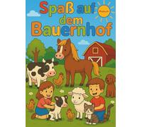 Spaß auf dem Bauernhof - Malbuch für Kinder: 50 süße Motive rund um Traktor, Stall & Feld