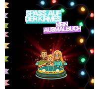Spass auf der Kirmes: Mein Ausmalbuch